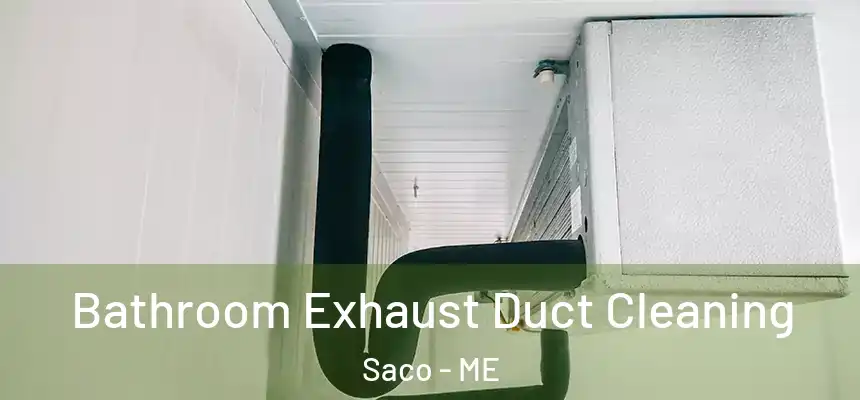 Bathroom Exhaust Duct Cleaning Saco - ME