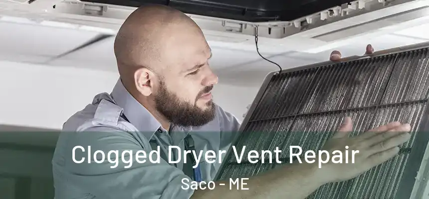 Clogged Dryer Vent Repair Saco - ME