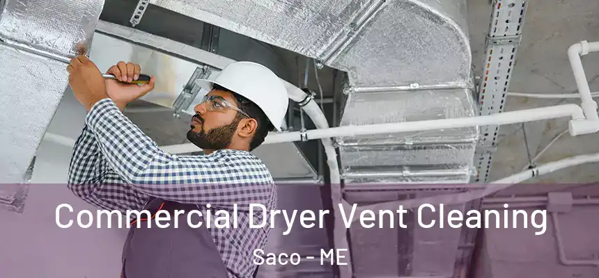 Commercial Dryer Vent Cleaning Saco - ME