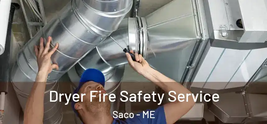 Dryer Fire Safety Service Saco - ME
