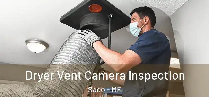 Dryer Vent Camera Inspection Saco - ME