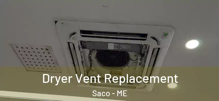  Dryer Vent Replacement Saco - ME