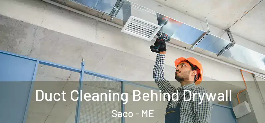 Duct Cleaning Behind Drywall Saco - ME