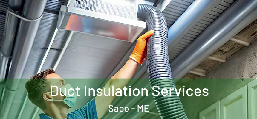  Duct Insulation Services Saco - ME