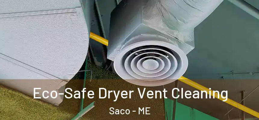 Eco-Safe Dryer Vent Cleaning Saco - ME