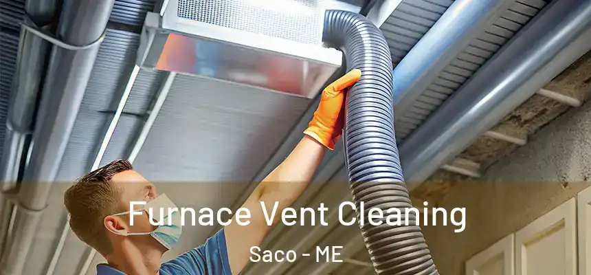 Furnace Vent Cleaning Saco - ME