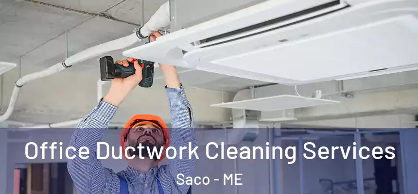  Office Ductwork Cleaning Services Saco - ME
