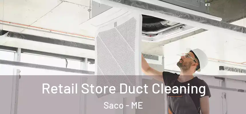 Retail Store Duct Cleaning Saco - ME