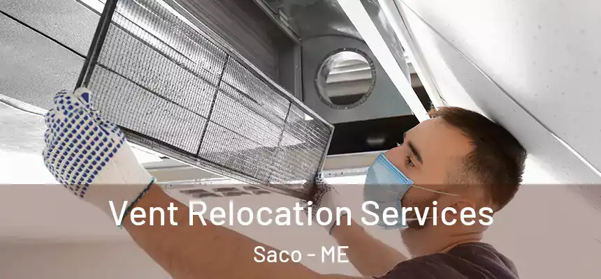 Vent Relocation Services Saco - ME
