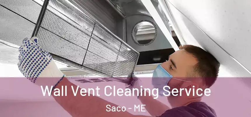Wall Vent Cleaning Service Saco - ME