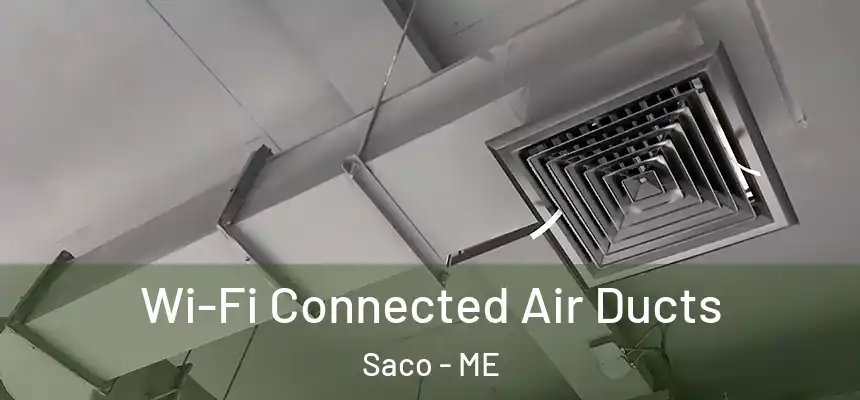 Wi-Fi Connected Air Ducts Saco - ME